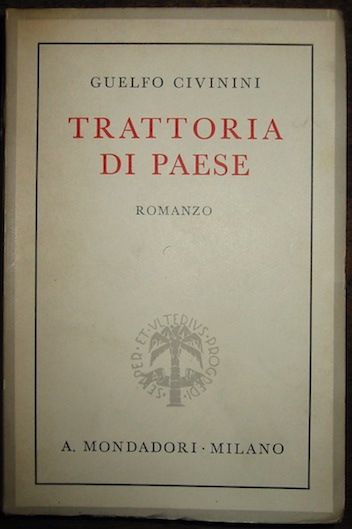 Guelfo Civinini Trattoria di paese 1937 Milano A. Mondadori